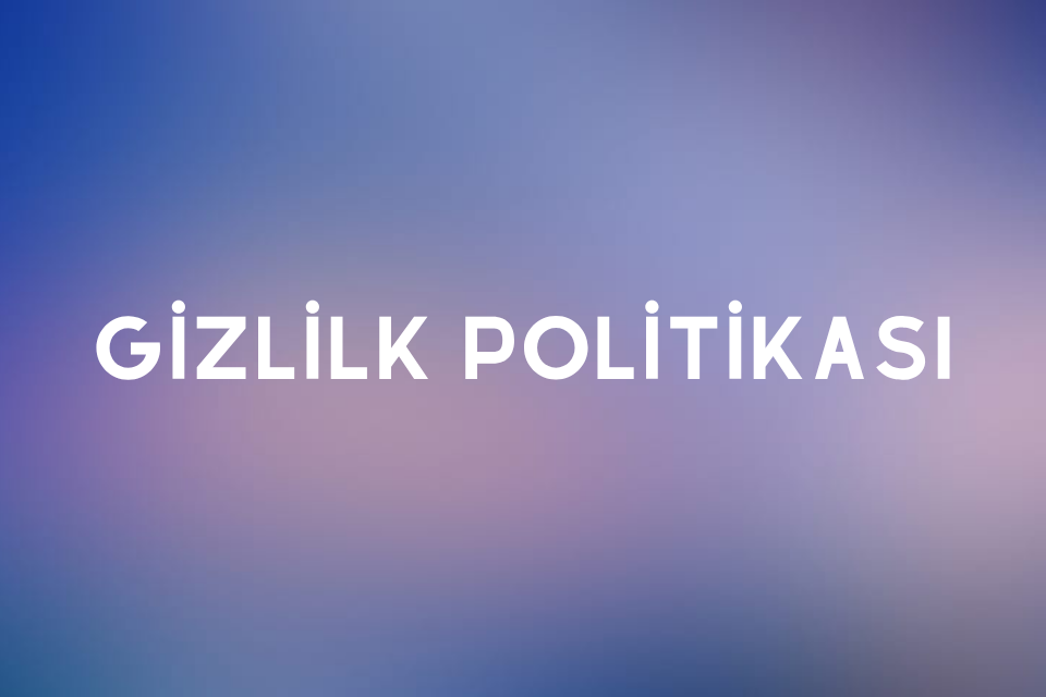 Gizlilik Politikası
